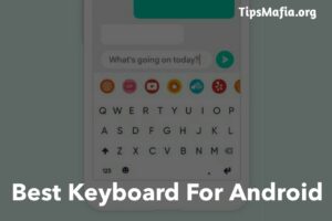 Top 5 Best Android Keyboard